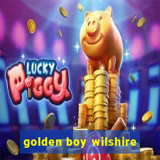 golden boy wilshire